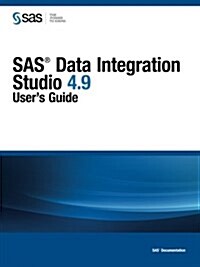 SAS Data Integration Studio 4.9: Users Guide (Paperback)