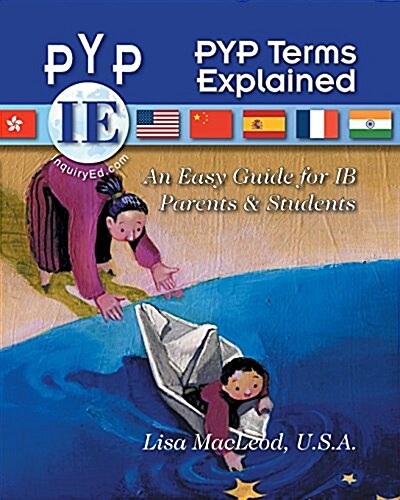 Pyp Terms Explained: An Easy Guide for Ib Parents & Students (Paperback)