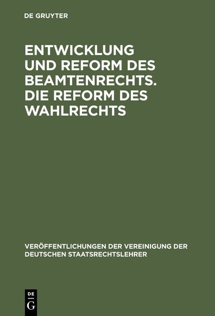 Entwicklung Und Reform Des Beamtenrechts. Die Reform Des Wahlrechts (Hardcover, Nachdr. D. Ausg)