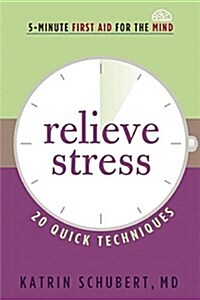 Relieve Stress: 20 Quick Techniques (Paperback)