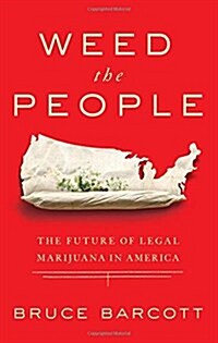 Weed the People: The Future of Legal Marijuana in America (Paperback)