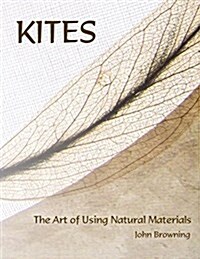 Kites: The Art of Using Natural Materials (Paperback)