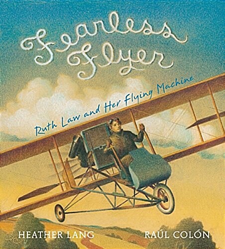 Fearless Flyer: Ruth Law and Her Flying Machine (Hardcover)