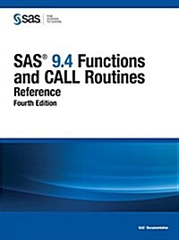 SAS 9.4 Functions and Call Routines: Reference, Fourth Edition (Paperback)