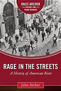 Rage in the Streets: A History of American Riots (Hardcover)