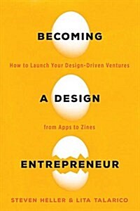 [중고] Becoming a Design Entrepreneur: How to Launch Your Design-Driven Ventures from Apps to Zines (Paperback)