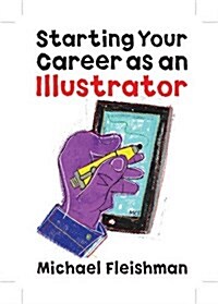 Starting Your Career as an Illustrator (Paperback)