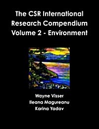 The Csr International Research Compendium: Volume 2 - Environment (Paperback)