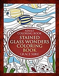 Stained Glass Wonders Coloring Book (Paperback)