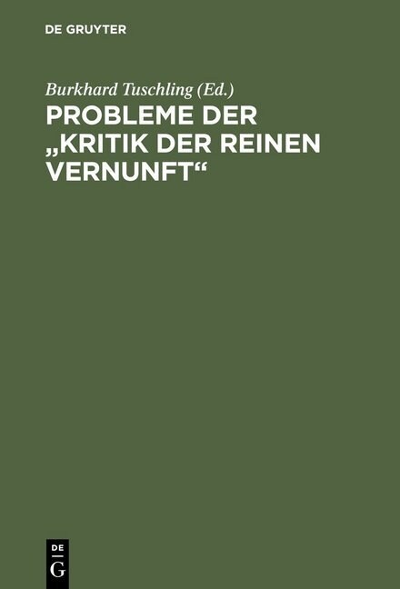 Probleme Der Kritik Der Reinen Vernunft: Kant-Tagung Marburg 1981 (Hardcover, Reprint 2013)