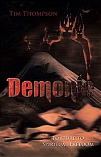 Demonic Torture to Spiritual Freedom (Paperback)