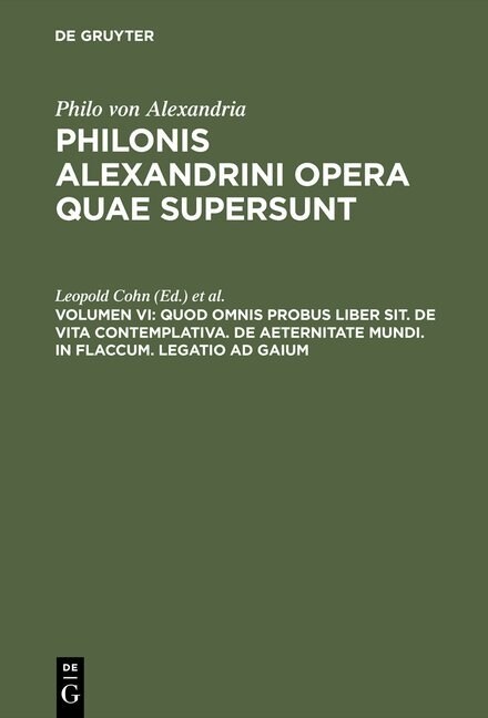 Quod Omnis Probus Liber Sit. de Vita Contemplativa. de Aeternitate Mundi. in Flaccum. Legatio Ad Gaium (Hardcover, 1962 (Unverand.)