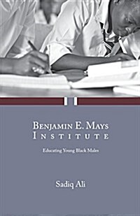 Benjamin E. Mays Institute: Educating Young Black Males (Paperback)