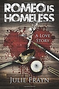 Romeo Is Homeless (Paperback)