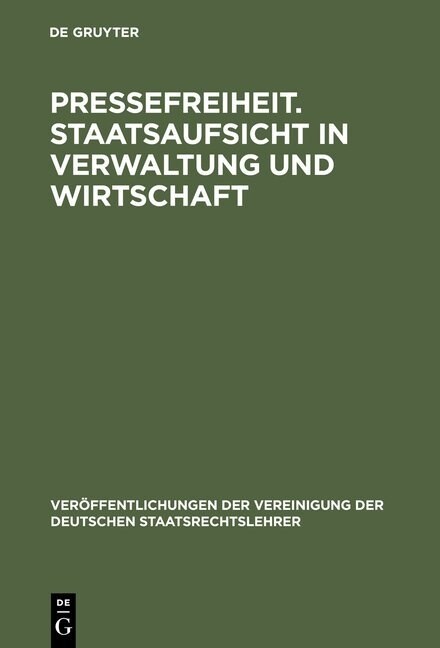 Pressefreiheit. Staatsaufsicht in Verwaltung und Wirtschaft (Hardcover, Reprint 2013)