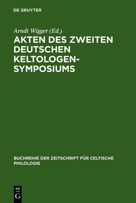 Akten Des Zweiten Deutschen Keltologen-Symposiums: (Bonn, 2.-4. April 1997) (Hardcover, Reprint 2012)