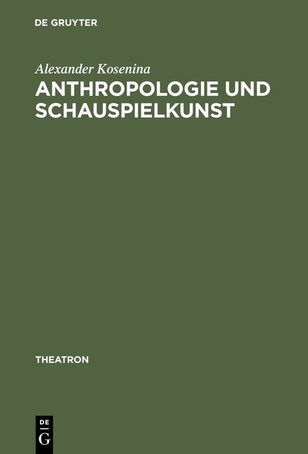 Anthropologie Und Schauspielkunst: Studien Zur Eloquentia Corporis (Hardcover, Reprint 2012)