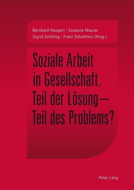 Soziale Arbeit in Gesellschaft: Teil Der Loesung - Teil Des Problems? (Paperback)