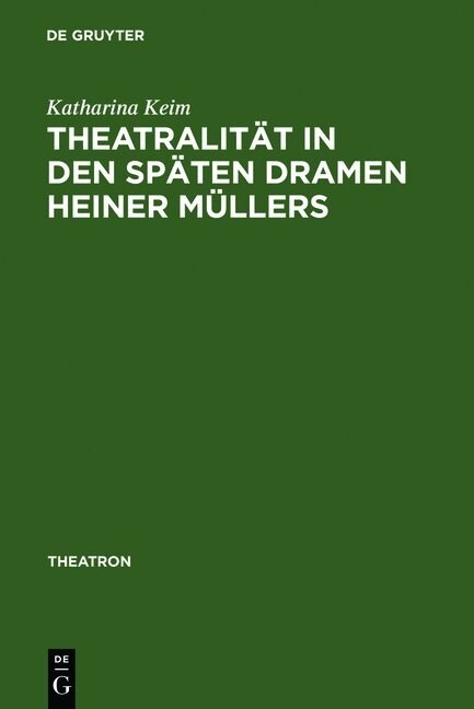 Theatralit? in Den Sp?en Dramen Heiner M?lers (Hardcover, Reprint 2011)