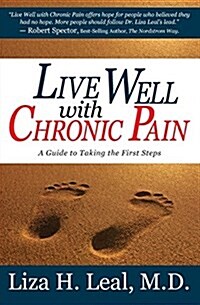 Live Well with Chronic Pain: A Guide to Taking the First Steps (Paperback)