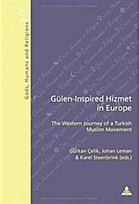 Guelen-Inspired Hizmet in Europe: The Western Journey of a Turkish Muslim Movement (Paperback)