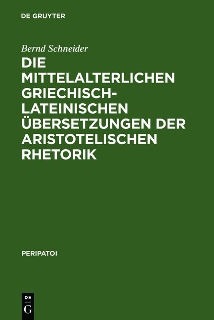 Die mittelalterlichen griechisch-lateinischen ?ersetzungen der aristotelischen Rhetorik (Hardcover, Reprint 2012)