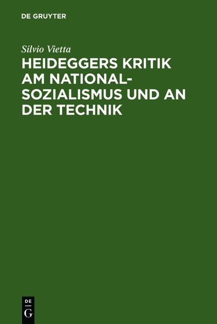 Heideggers Kritik Am Nationalsozialismus Und an Der Technik (Hardcover, Reprint 2011)