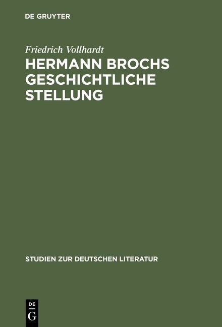 Hermann Brochs Geschichtliche Stellung: Studien Zum Philosophischen Fr?werk Und Zur Romantrilogie Die Schlafwandler (Hardcover, Reprint 2013)