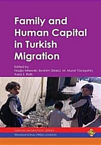 Family and Human Capital in Turkish Migration (Hardcover)