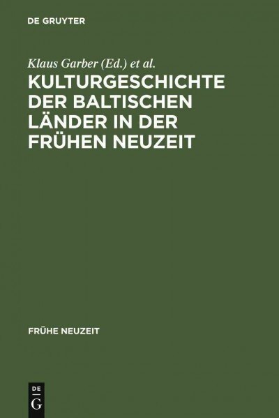 Kulturgeschichte der baltischen L?der in der Fr?en Neuzeit (Hardcover, Reprint 2011)