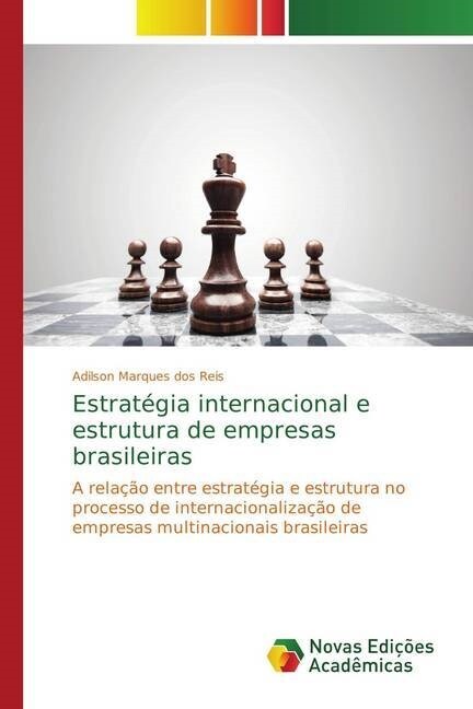 Estrat?ia internacional e estrutura de empresas brasileiras (Paperback)