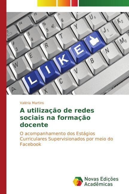 A utiliza豫o de redes sociais na forma豫o docente (Paperback)