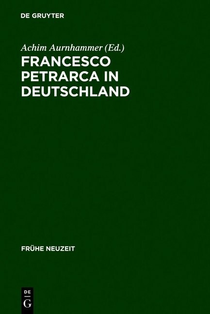 Francesco Petrarca in Deutschland (Hardcover, Reprint 2011)