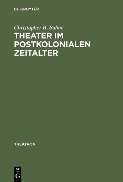 Theater Im Postkolonialen Zeitalter (Hardcover, Reprint 2012)