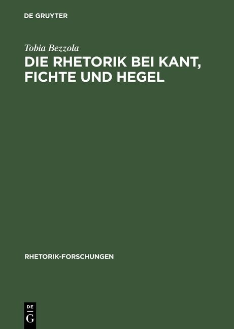 Die Rhetorik bei Kant, Fichte und Hegel (Hardcover, Reprint 2012)