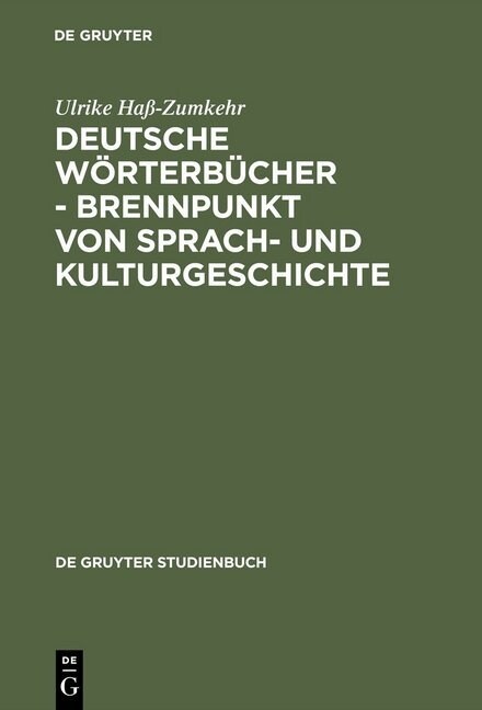 Deutsche W?terb?her - Brennpunkt Von Sprach- Und Kulturgeschichte (Hardcover)