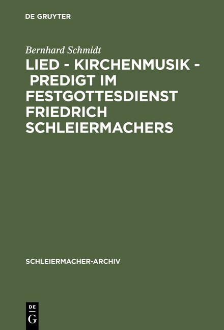 Lied - Kirchenmusik - Predigt Im Festgottesdienst Friedrich Schleiermachers (Hardcover, Reprint 2013)