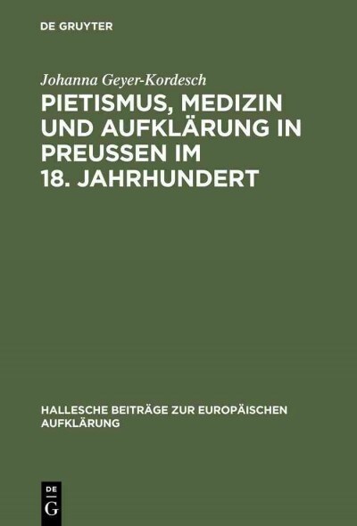 Pietismus, Medizin und Aufkl?ung in Preu?n im 18. Jahrhundert (Hardcover, Reprint 2013)