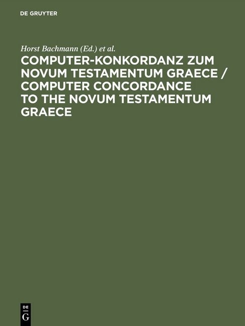 Computer-Konkordanz zum Novum Testamentum Graece / Computer Concordance to the Novum Testamentum Graece (Hardcover, 2, 2. Aufl. Reprin)