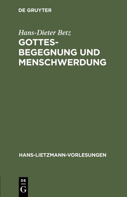 Gottesbegegnung Und Menschwerdung: Zur Religionsgeschichtlichen Und Theologischen Bedeutung Der Mithrasliturgie (Pgm IV.475-820) (Hardcover)