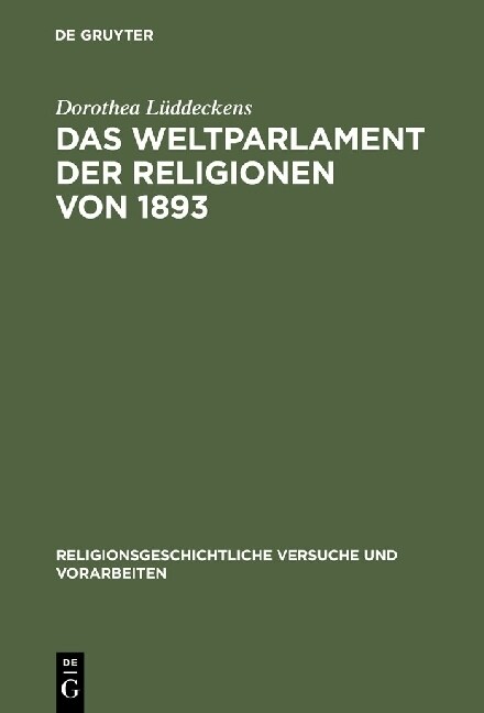 Das Weltparlament der Religionen von 1893 (Hardcover, Reprint 2013)