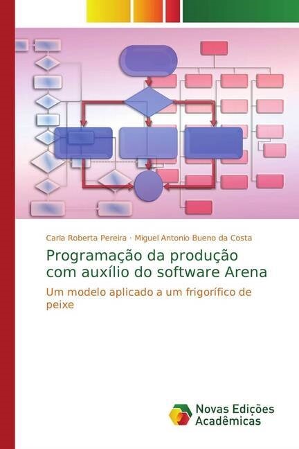 Programa豫o da produ豫o com aux?io do software Arena (Paperback)