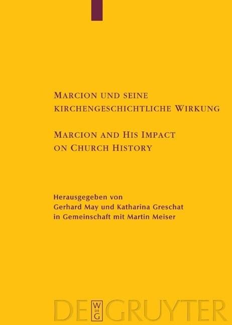 Marcion und seine kirchengeschichtliche Wirkung / Marcion and His Impact on Church History (Hardcover, Reprint 2013)