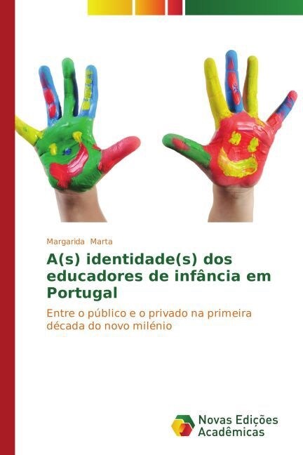 A(s) identidade(s) dos educadores de inf?cia em Portugal (Paperback)