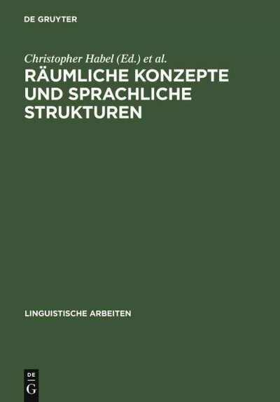 R?mliche Konzepte Und Sprachliche Strukturen (Hardcover, Reprint 2012)