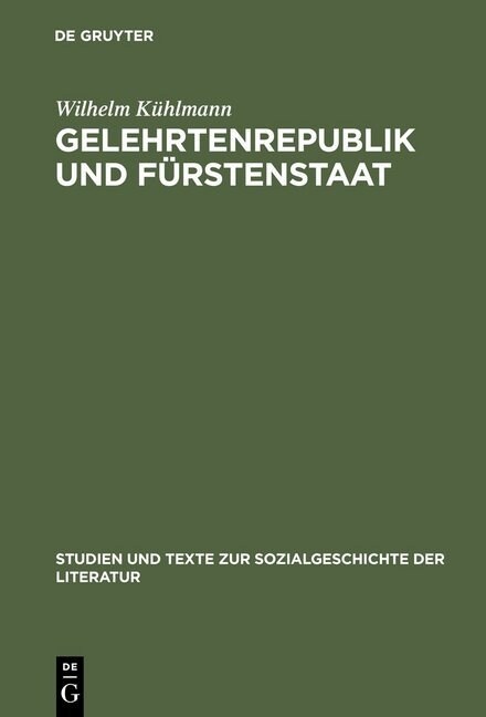 Gelehrtenrepublik und F?stenstaat (Hardcover, Reprint 2012)