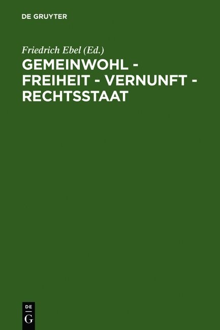 Gemeinwohl - Freiheit - Vernunft - Rechtsstaat: 200 Jahre Allgemeines Landrecht F? Die Preu?schen Staaten. Symposium Der Juristischen Gesellschaft Z (Hardcover, Reprint 2011)