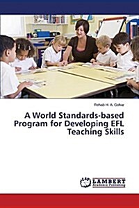 A World Standards-Based Program for Developing Efl Teaching Skills (Paperback)