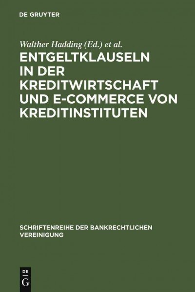 Entgeltklauseln in Der Kreditwirtschaft Und E-Commerce Von Kreditinstituten (Hardcover, Reprint 2012)