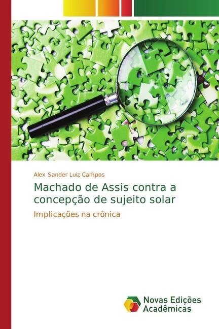 Machado de Assis contra a concep豫o de sujeito solar (Paperback)